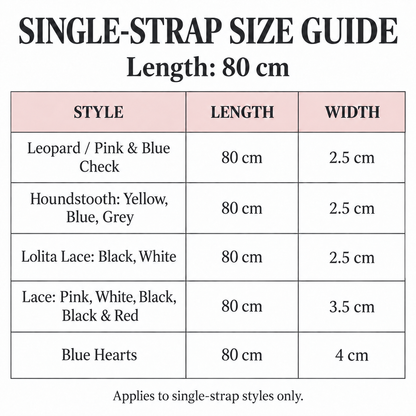 Single-strap size guide: length 80 cm; widths 2.5 cm, 3.5 cm or 4 cm according to style; not applicable to three-way styles